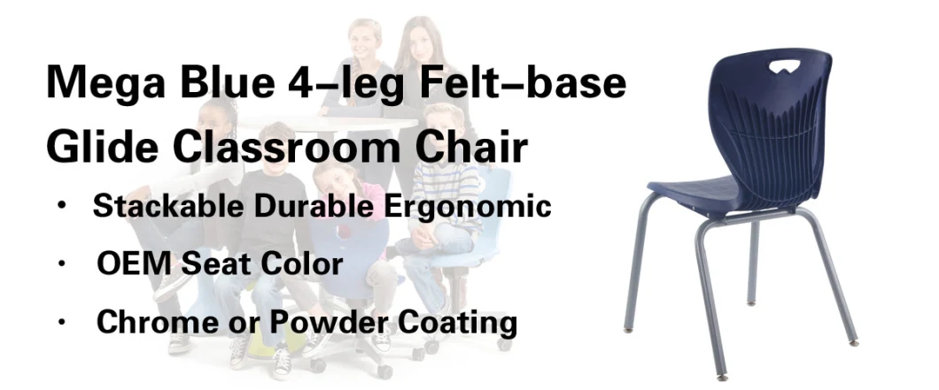 Ergonomic Support Mega Shell Four Legged School Chair with Felt Base Glides